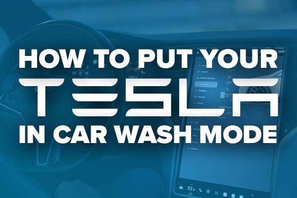 How to Put Your Tesla in Car Wash Mode